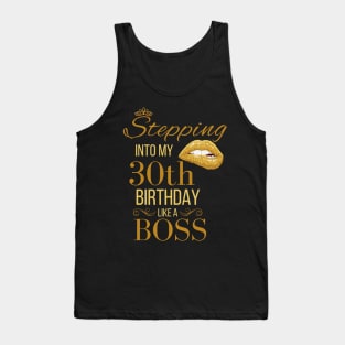 Crown Stepping Into My 30th Birthday Like A Boss Birthday Tank Top